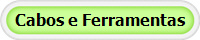 Cabos e Ferramentas