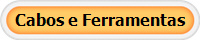 Cabos e Ferramentas
